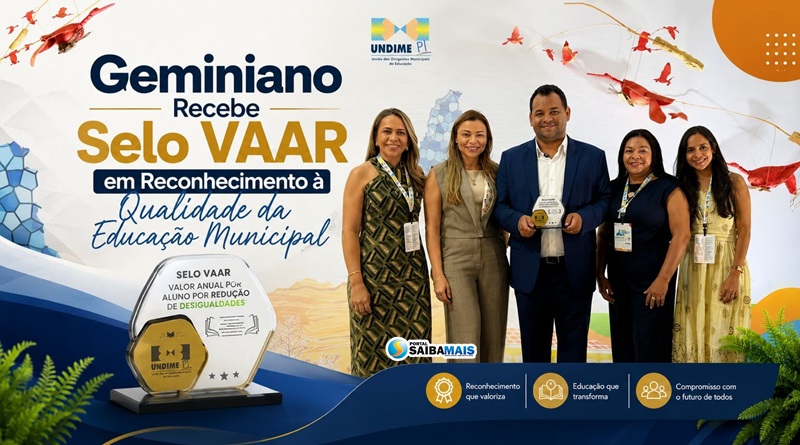 Geminiano recebe Selo VAAR em reconhecimento à Qualidade da Educação Municipal