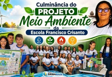 Escola Municipal Francisco Crisanto realiza culminância do Projeto Meio Ambiente com apresentações, pesquisas e ações de conscientização em Jaicós