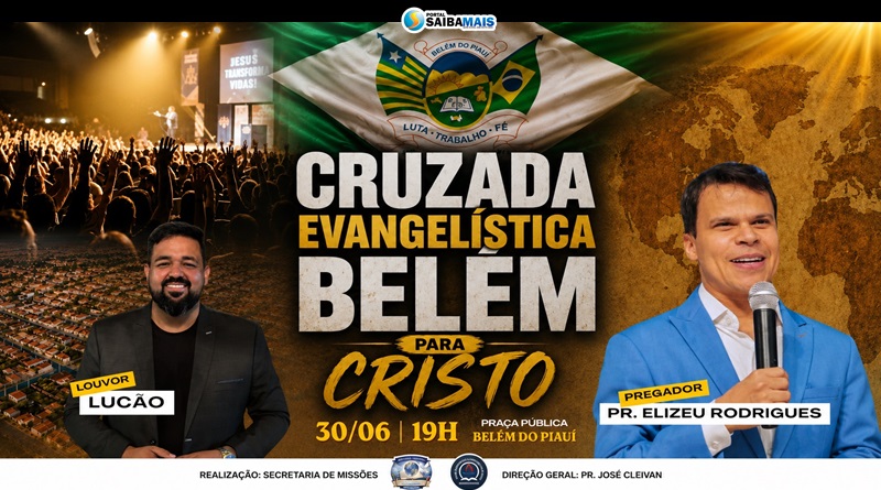 Belém do Piauí sediará Cruzada Evangelística com a presença do pastor Elizeu Rodrigues e do cantor Lucão dia 30 de junho
