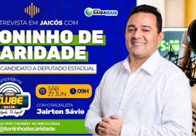 Toninho de Caridade será entrevistado na Rádio Clube FM de Jaicós neste sábado (27)