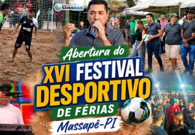 Prefeitura de Massapê do Piauí abre XVI Festival Desportivo de Férias com presença de autoridades, homenagens, shows e grande participação popular